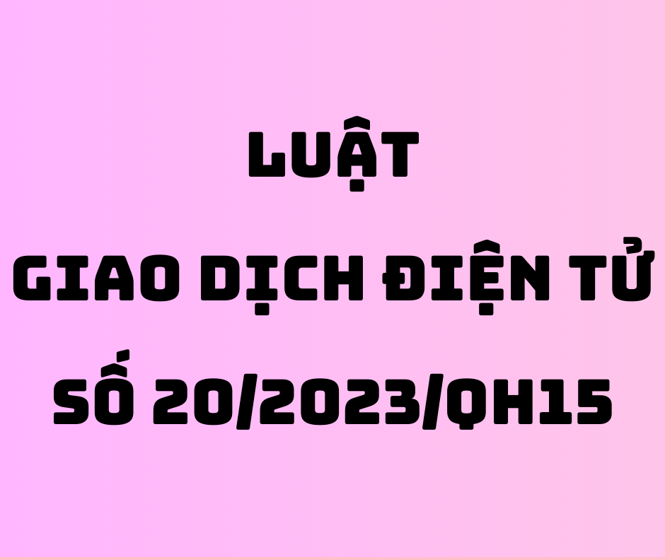 Luật Giao Dịch Điện Tử Số 20/2023/QH15