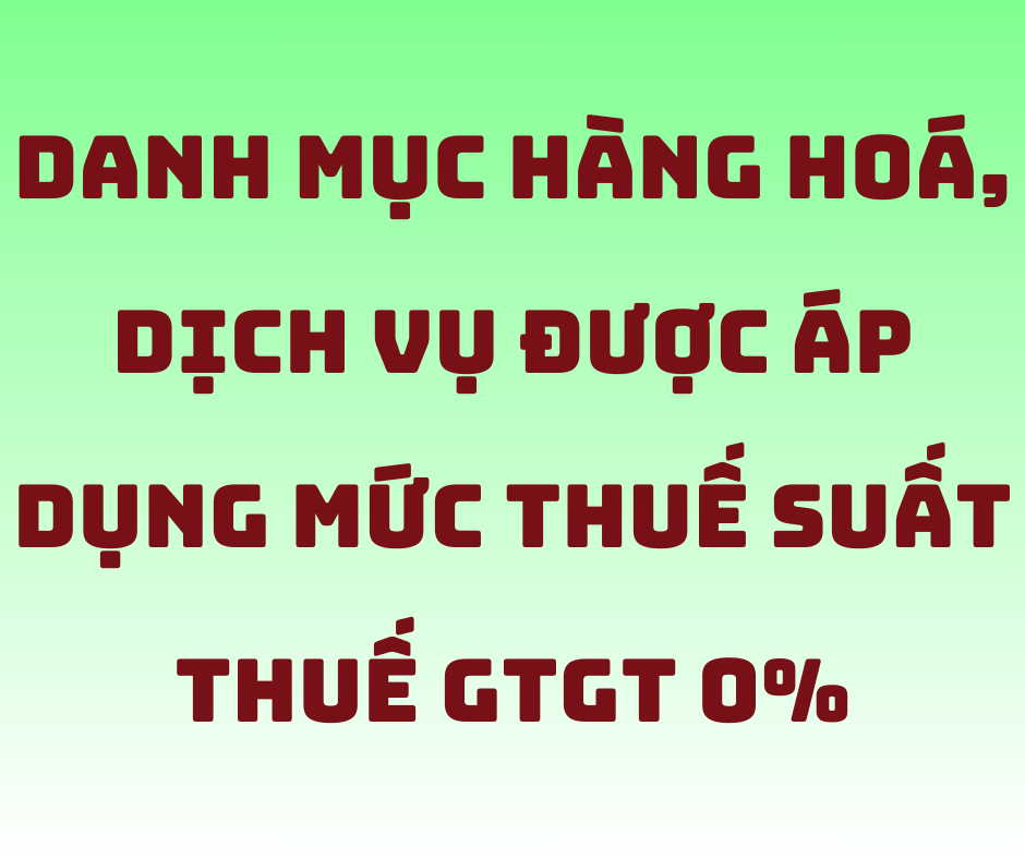 Đối Tượng Áp Dụng Mức Thuế Suất Thuế GTGT 0%